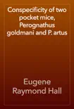 Conspecificity of two pocket mice, Perognathus goldmani and P. artus reviews