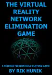 The Virtual Reality Network Elimination Game: A Science Fiction Role Playing Game sinopsis y comentarios