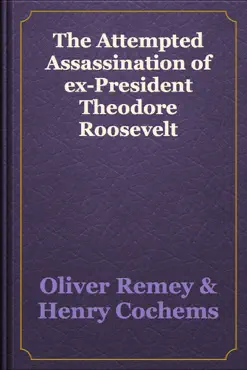the attempted assassination of ex-president theodore roosevelt book cover image