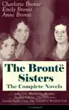 The Brontë Sisters - The Complete Novels: Jane Eyre, Wuthering Heights, Shirley, Villette, The Professor, Emma, Agnes Grey, The Tenant of Wildfell Hall (Unabridged) sinopsis y comentarios