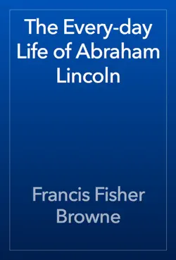 the every-day life of abraham lincoln book cover image