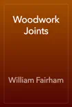 Woodwork Joints book summary, reviews and download