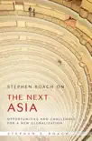 Stephen Roach on the Next Asia synopsis, comments