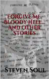 Forgive Me, Bloody Hell...And Other Stories synopsis, comments