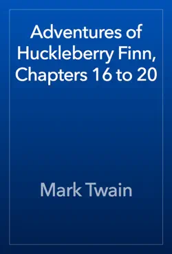 adventures of huckleberry finn, chapters 16 to 20 book cover image