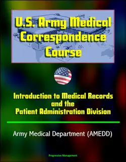u.s. army medical correspondence course: introduction to medical records and the patient administration division - army medical department (amedd) book cover image
