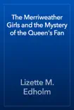 The Merriweather Girls and the Mystery of the Queen's Fan book summary, reviews and download