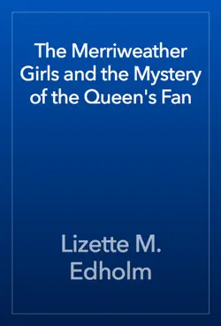 the merriweather girls and the mystery of the queen's fan book cover image