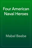 Four American Naval Heroes reviews