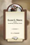 Ellen G. White and the Seventh-day Adventist Church synopsis, comments