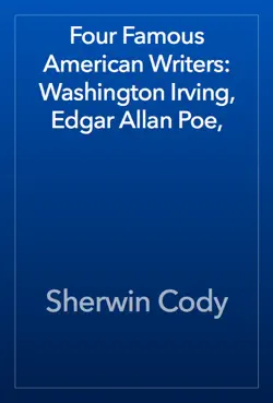 four famous american writers: washington irving, edgar allan poe, book cover image
