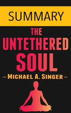 the untethered soul by michael a. singer -- summary book cover image