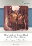 Sherwood, or Robin Hood and the Three Kings synopsis, comments