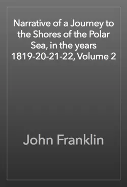 narrative of a journey to the shores of the polar sea, in the years 1819-20-21-22, volume 2 book cover image