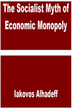 the socialist myth of economic monopoly book cover image