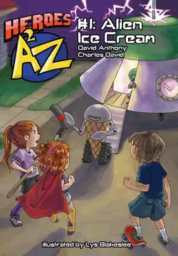 heroes a2z #1: alien ice cream book cover image