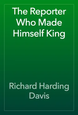 the reporter who made himself king book cover image