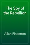The Spy of the Rebellion reviews