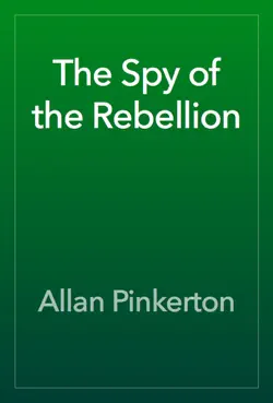 the spy of the rebellion book cover image