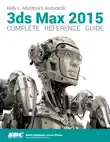 Kelly L. Murdock's Autodesk 3ds Max 2015 Complete Reference Guide sinopsis y comentarios