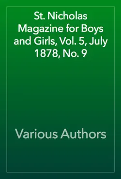 st. nicholas magazine for boys and girls, vol. 5, july 1878, no. 9 book cover image