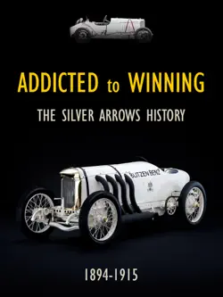 addicted to winning mercedes-benz - the silver arrows history imagen de la portada del libro