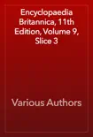 Encyclopaedia Britannica, 11th Edition, Volume 9, Slice 3 synopsis, comments
