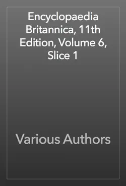encyclopaedia britannica, 11th edition, volume 6, slice 1 book cover image