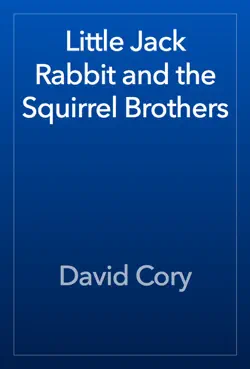 little jack rabbit and the squirrel brothers book cover image