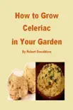 How to Grow Celeriac in Your Garden synopsis, comments