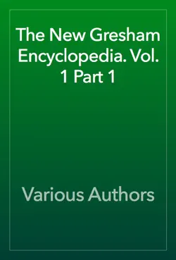 the new gresham encyclopedia. vol. 1 part 1 book cover image