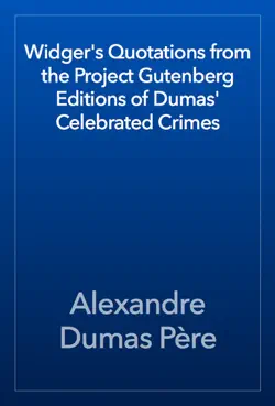 widger's quotations from the project gutenberg editions of dumas' celebrated crimes book cover image