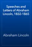 Speeches and Letters of Abraham Lincoln, 1832-1865 reviews