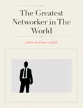 The Greatest Networker in the World book summary, reviews and download