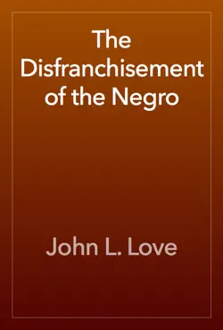 the disfranchisement of the negro book cover image