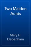 Two Maiden Aunts reviews