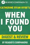 When I Found You By Catherine Ryan Hyde I Digest & Review sinopsis y comentarios