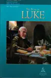 The Book of Luke Sabbath School Quarterly 2Q15 synopsis, comments