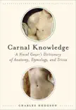 Carnal Knowledge book summary, reviews and download