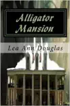 Alligator Mansion synopsis, comments