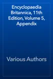 Encyclopaedia Britannica, 11th Edition, Volume 5, Appendix reviews