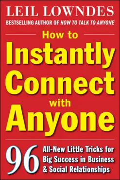 how to instantly connect with anyone: 96 all-new little tricks for big success in relationships book cover image