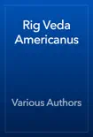 Rig Veda Americanus book summary, reviews and download