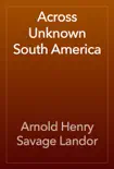 Across Unknown South America reviews