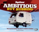 Top Gear: Ambitious but Rubbish book summary, reviews and downlod