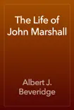 The Life of John Marshall synopsis, comments