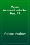 Meyers Konversationslexikon Band 15 reviews