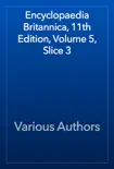 Encyclopaedia Britannica, 11th Edition, Volume 5, Slice 3 synopsis, comments