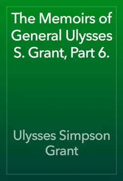 the memoirs of general ulysses s. grant, part 6. book cover image