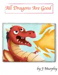All Dragons Are Good reviews